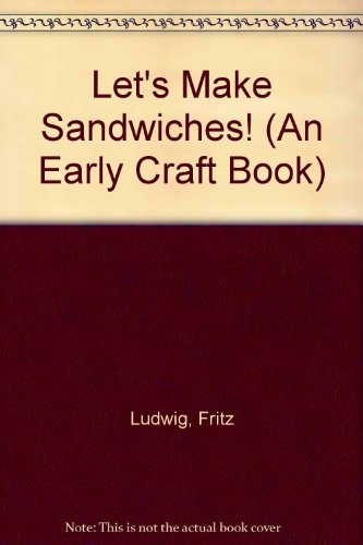 Stock image for Let's Make Sandwiches!. An Early Craft Book. for sale by Acme Books