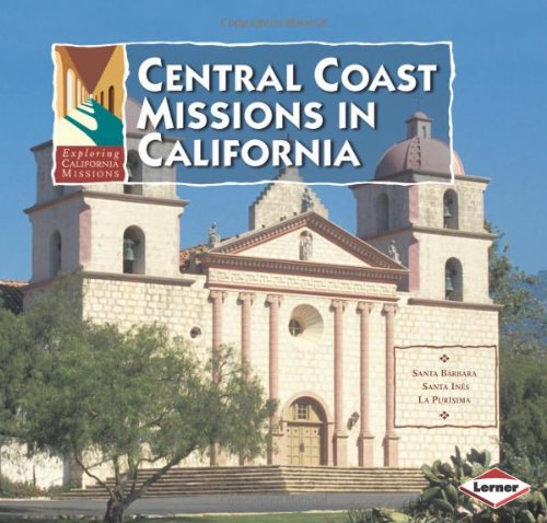 Central Coast Missions in California (Exploring California Missions) (9780822508977) by Behrens, June