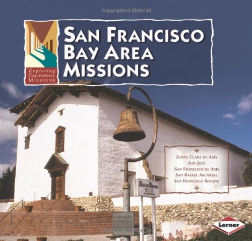 Beispielbild fr San Francisco Bay Area Missions zum Verkauf von Better World Books