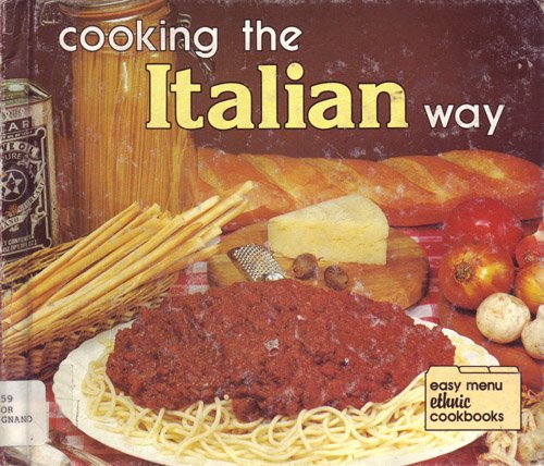 Stock image for Cooking the Italian Way (Easy Menu Ethnic Cookbooks) for sale by Irish Booksellers