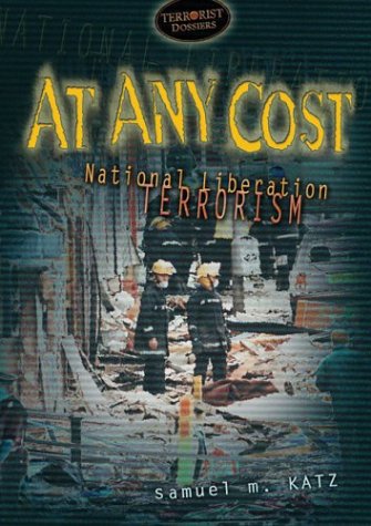 9780822509493: At Any Cost: National Liberation Terrorism (Terrorists Dossiers)