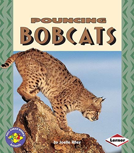 Beispielbild fr Pouncing Bobcats (Pull Ahead Books ? Animals) zum Verkauf von Once Upon A Time Books
