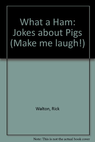 9780822509721: What a Ham! Jokes About Pigs (Make Me Laugh)