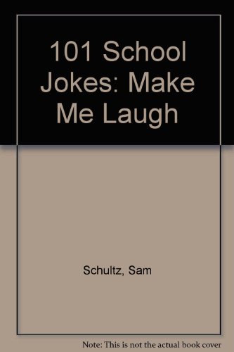 Imagen de archivo de 101 School Jokes: Make Me Laugh a la venta por SecondSale