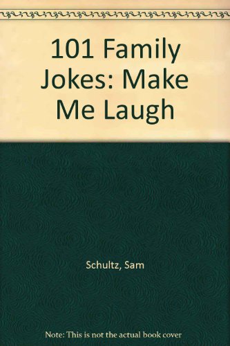 101 Family Jokes: Make Me Laugh (9780822509813) by Schultz, Sam