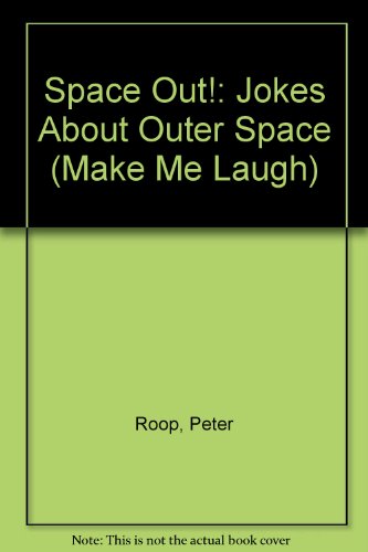 Imagen de archivo de Space Out! Jokes About Outer Space a la venta por The Book Beast