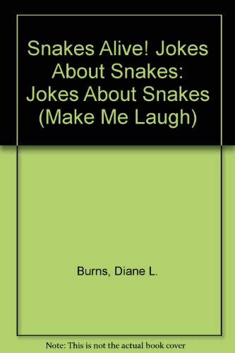 Imagen de archivo de Snakes Alive! Jokes About Snakes (Make Me Laugh) a la venta por Best and Fastest Books