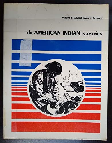 9780822510024: The American Indian in America: Vol 2, the Late 18th Century to the Present