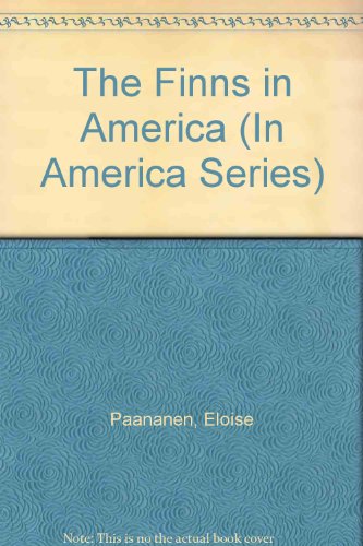 The Finns in America (In America Series) (9780822510277) by Paananen, Eloise; Engle, Eloise Katherine