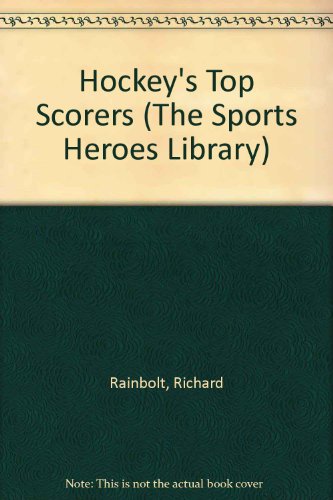 Imagen de archivo de Hockey's Top Scorers a la venta por Better World Books