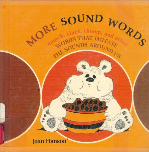 Stock image for More Sound Words: Munch, Clack, Thump, and Other Words That Imitate the Sounds Around Us for sale by ThriftBooks-Dallas