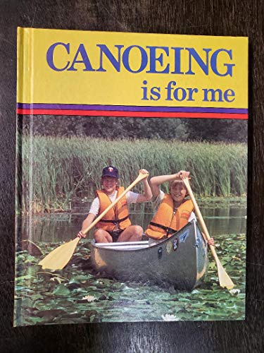 Stock image for Canoeing Is for Me for sale by Top Notch Books