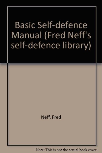 Imagen de archivo de Basic Self-Defense Manual (Fred Neff's Self-Defense Library) a la venta por Ergodebooks