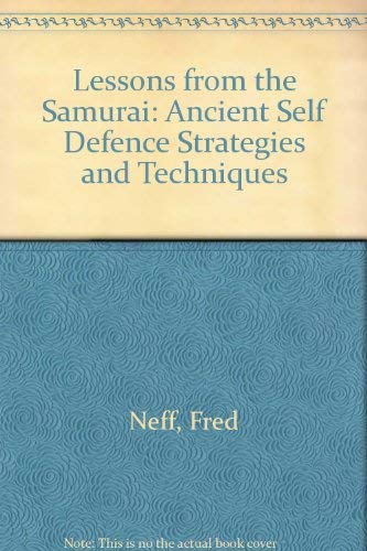 Imagen de archivo de Lessons from the Samurai: Ancient Self-Defense Strategies and Techniques Elf-Defense Series a la venta por Nealsbooks