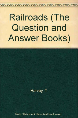 Railroads (The Question and Answer Books) (9780822511847) by Harvey, T.; Bishop, Harry