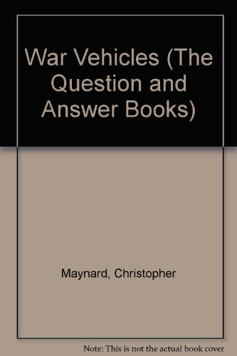 War Vehicles the Question and Answer Books