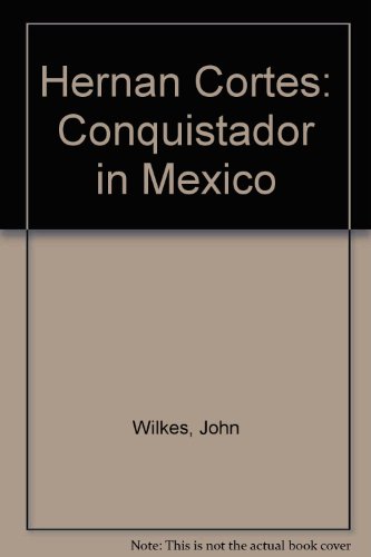 Stock image for Hernan Cortes : Conquistador in Mexico for sale by Better World Books