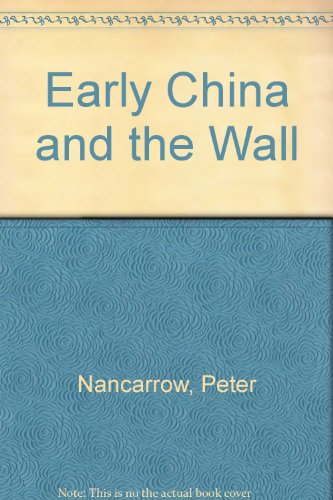 Beispielbild fr Early China and the Wall zum Verkauf von Better World Books