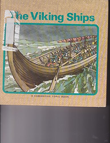 Stock image for The Viking Ships (Cambridge Topic Book) for sale by Ergodebooks