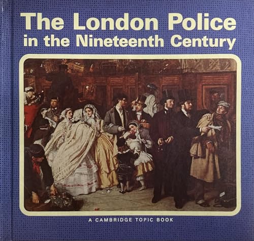 Beispielbild fr The London Police in the Nineteenth Century zum Verkauf von Better World Books