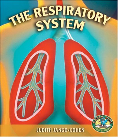 The Respiratory System (Early Bird Body Systems) (9780822512509) by Jango-Cohen, Judith