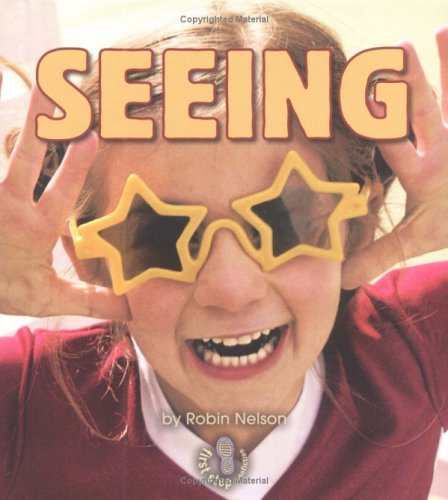 Seeing (First Step Nonfiction) (9780822512622) by Nelson, Robin