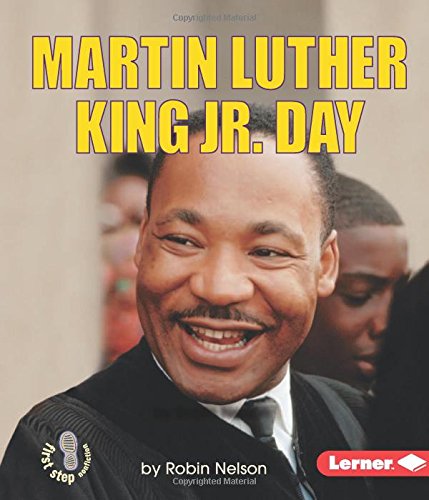 Martin Luther King Jr. Day (First Step Nonfiction) (9780822512820) by Nelson, Robin