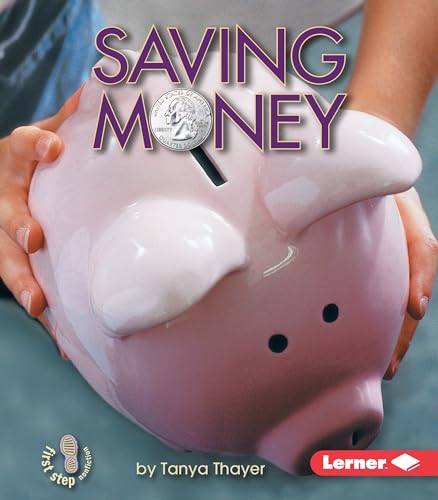 Stock image for Saving Money (First Step Nonfiction Money) for sale by Goodwill of Colorado