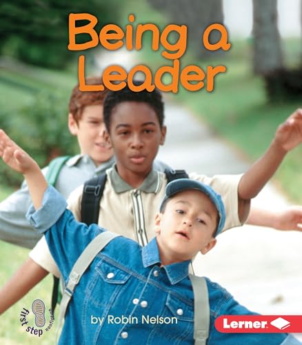 Being a Leader (First Step Nonfiction â€• Citizenship) (9780822513247) by Nelson, Robin