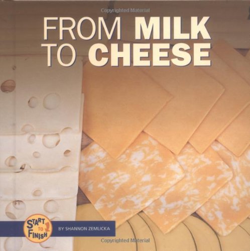 Stock image for From Milk to Cheese for sale by Better World Books