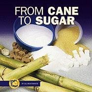 Stock image for From Cane to Sugar (Start to Finish) for sale by Once Upon A Time Books
