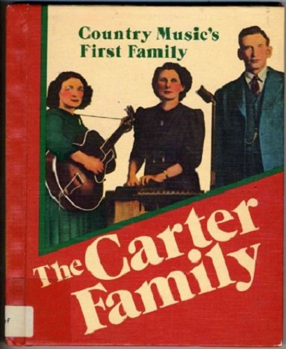 The Carter Family: Country music's first family (Country music library) (9780822514039) by Harris, Stacy