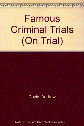 Famous Criminal Trials (On Trial) (9780822514275) by David, Andrew