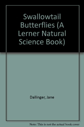Stock image for Swallowtail Butterflies (A Lerner Natural Science Book) (English and Japanese Edition) for sale by ThriftBooks-Dallas
