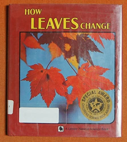 Imagen de archivo de How Leaves Change (Lerner Natural Science Book) a la venta por Jenson Books Inc