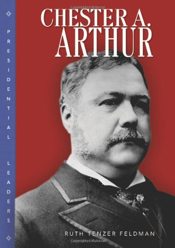 9780822515128: Chester A. Arthur (Presidential Leaders)