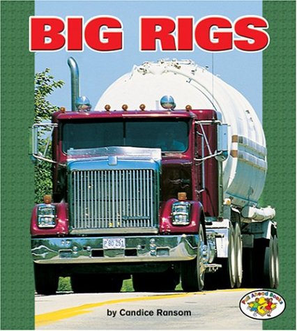 Big Rigs (Pull Ahead Books) (9780822515371) by Ransom, Candice F.