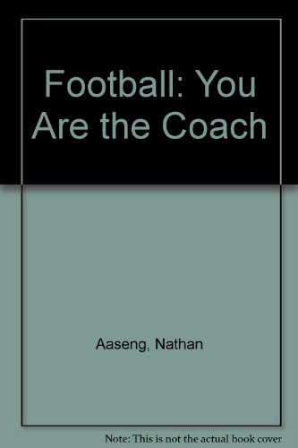 Football: You Are the Coach (9780822515517) by Aaseng, Nathan