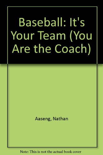 Imagen de archivo de Baseball: It's Your Team (You Are the Coach) a la venta por Ergodebooks