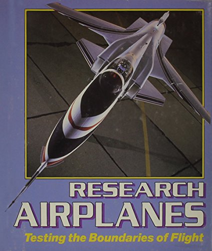 Imagen de archivo de Research Airplanes : Testing the Boundaries of Flight a la venta por Better World Books