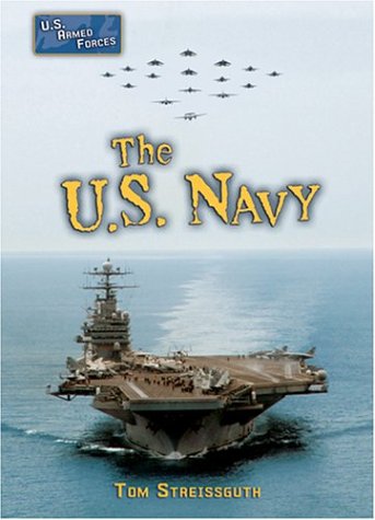 The U.S. Navy (U.s. Armed Forces Series) (9780822516491) by Streissguth, Thomas