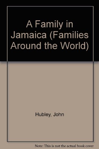 A Family in Jamaica (Families Around the World) (9780822516576) by Hubley, John; Hubley, Penny