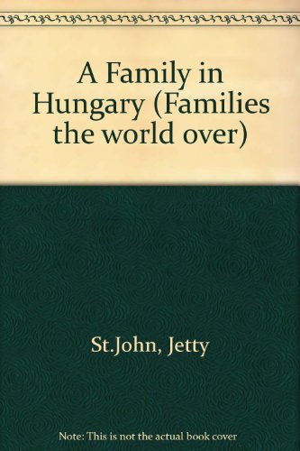 Imagen de archivo de A Family in Hungary (Families the World over) a la venta por ThriftBooks-Dallas