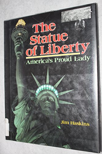 The Statue of Liberty: America's Proud Lady (9780822517061) by Haskins, James