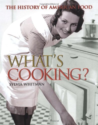 Beispielbild fr What's Cooking? : The History of American Food zum Verkauf von Better World Books