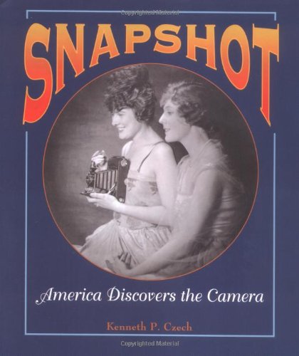 Stock image for Snapshot: America Discovers the Camera (People's History) for sale by Wonder Book