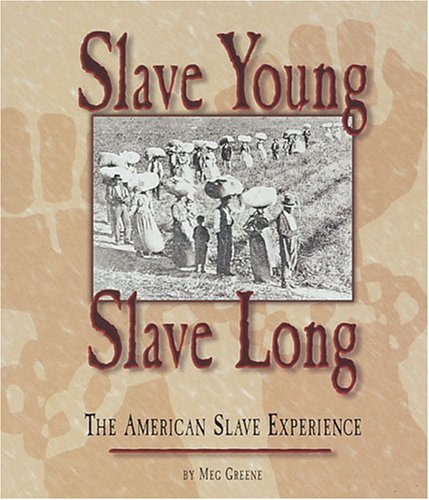 9780822517399: Slave Young, Slave Long: The American Slave Experience (People's History)