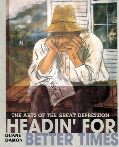 Stock image for Headin' for Better Times: The Arts of the Great Depression (People's History) for sale by SecondSale