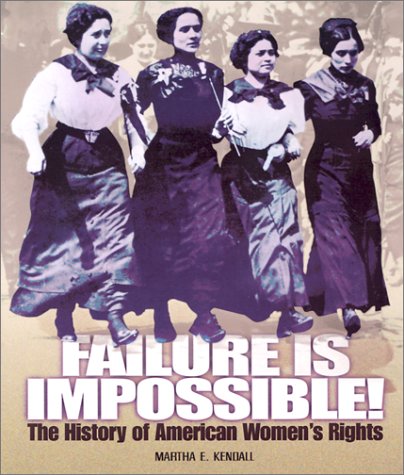 Beispielbild fr Failure Is Impossible! : The History of American Women's Rights zum Verkauf von Better World Books: West