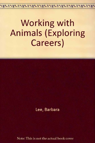 Stock image for Working with Animals (Exploring Careers) for sale by SecondSale